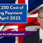UK £250 Cost of Living Payment in April 2025